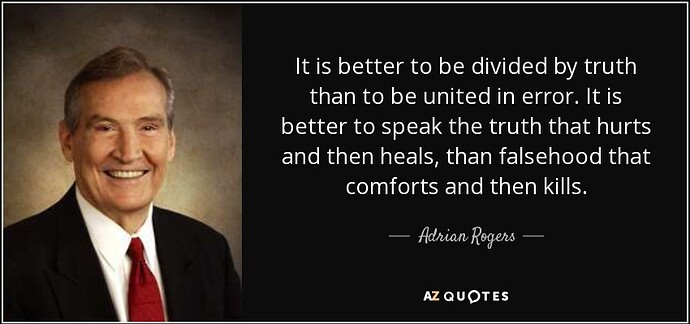 quote-it-is-better-to-be-divided-by-truth-than-to-be-united-in-error-it-is-better-to-speak-adrian-rogers-76-14-69